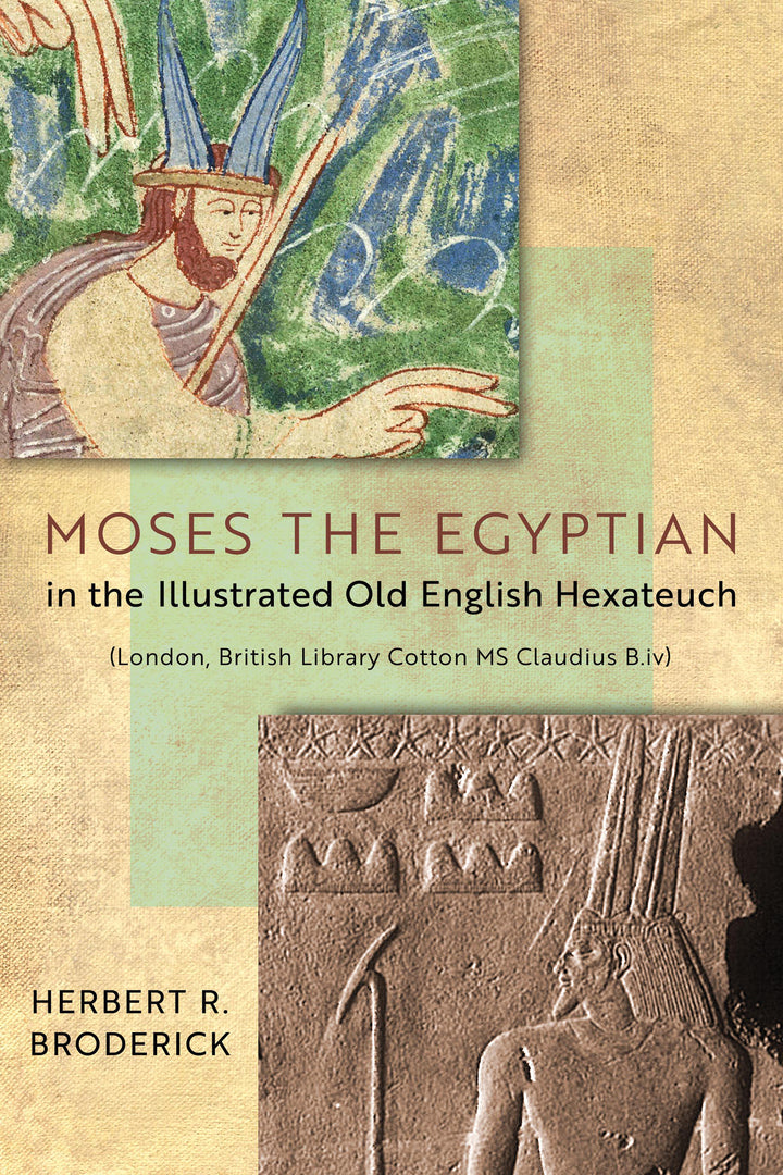 Cover image for Moses the Egyptian in the Illustrated Old English Hexateuch (London, British Library Cotton MS Claudius B.iv) ISBN 9780268102050